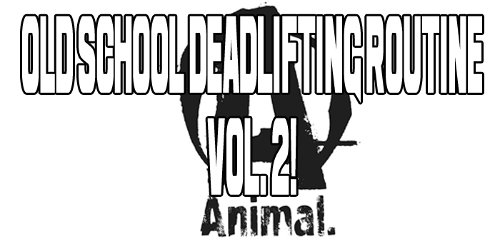 Old School Deadlifting Routine – Vol. 2